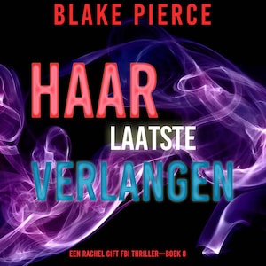 Haar Laatste Verlangen (Een Rachel Gift FBI Thriller—Boek 8) - luisterboek