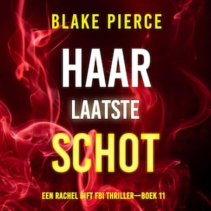 Haar Laatste Schot (Een Rachel Gift FBI Thriller—Boek 11) - luisterboek
