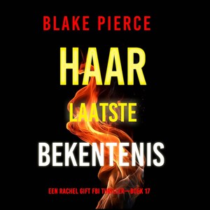Haar Laatste Bekentenis (Een Rachel Gift FBI Thriller—Boek 17) - luisterboek