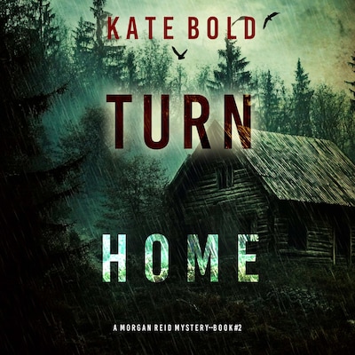 Turn Home (A Morgan Reid FBI Suspense Thriller—Book Two)