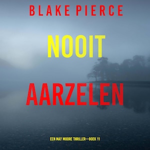 Nooit Aarzelen (Een May Moore Thriller—Boek 11) - luisterboek