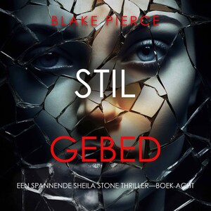 Stil Gebed (Een Spannende Sheila Stone Thriller—Boek Acht) - luisterboek