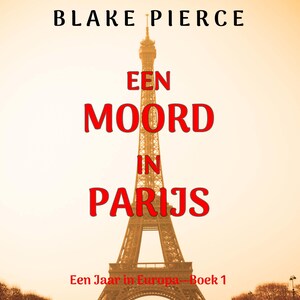 Een Moord in Parijs (Een Jaar in Europa—Boek 1) - luisterboek