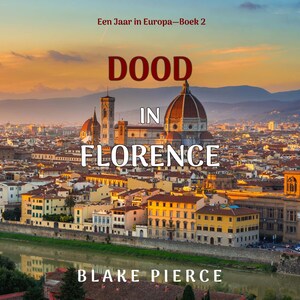 Dood in Florence (Een Jaar in Europa—Boek 2) - luisterboek
