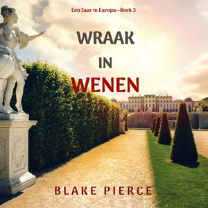 Wraak in Wenen (Een Jaar in Europa—Boek 3) - luisterboek