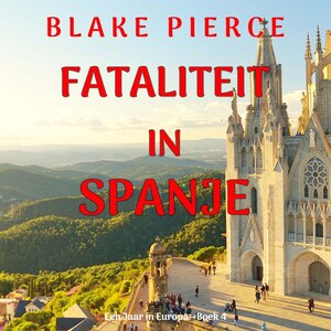 Fataliteit in Spanje (Een Jaar in Europa—Boek 4) - luisterboek