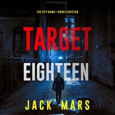 Target Eighteen (The Spy Game—Book #18)