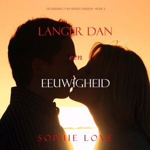 Langer dan een eeuwigheid (De herberg in Sunset Harbor—Boek 5) - luisterboek