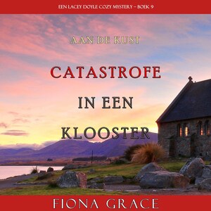 Catastrofe in een Klooster (Een Lacey Doyle Cozy Mystery—Boek 9) - luisterboek