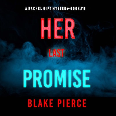 Her Last Promise (A Rachel Gift FBI Suspense Thriller—Book 19)