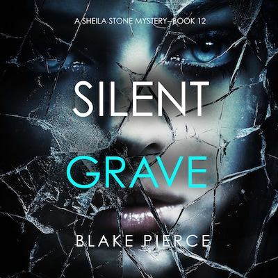 Silent Grave (A Sheila Stone Suspense Thriller—Book Twelve)