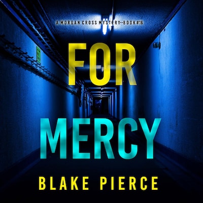 For Mercy (A Morgan Cross FBI Suspense Thriller—Book 16)