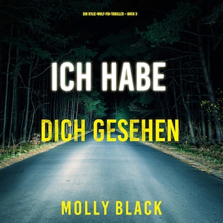 Ich habe dich gesehen (Ein Rylie-Wolf-FBI-Thriller – Buch 3) als Hörbuch