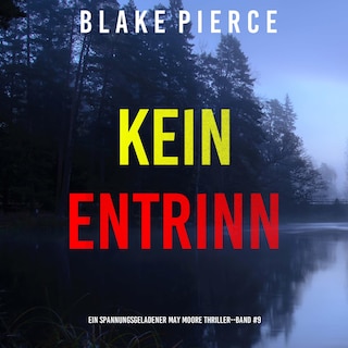 Kein Entrinnen (Ein spannungsgeladener May Moore Thriller – Band 9) als Hörbuch
