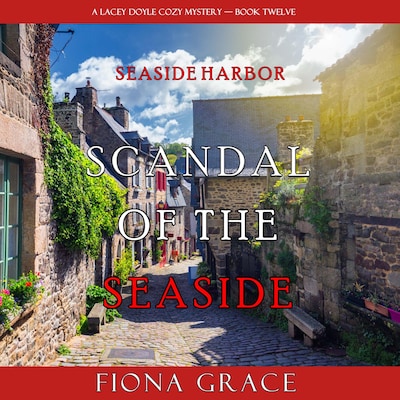 Scandal of the Seaside (A Lacey Doyle Cozy Mystery—Book 12)