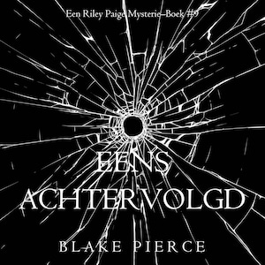 Eens achtervolgd (een Riley Paige Mysterie–Boek #9) - luisterboek