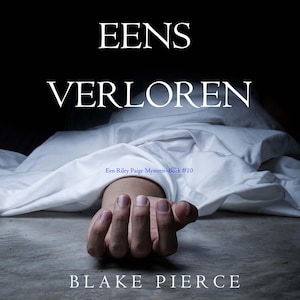 Eens verloren (een Riley Paige Mysterie–Boek #10) - luisterboek