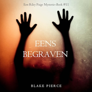 Eens begraven (een Riley Paige Mysterie–Boek #11) - luisterboek