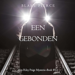 Eens gebonden (een Riley Paige Mysterie–Boek #12) - luisterboek
