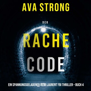 Der Rachecode (Ein spannungsgeladener Remi Laurent FBI Thriller – Buch 4) als Hörbuch