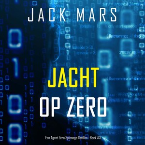 Jacht op Zero (Een Agent Zero Spionage Thriller—Boek #3) - luisterboek