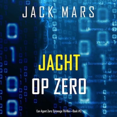 Jacht op Zero (Een Agent Zero Spionage Thriller—Boek #3) - luisterboek