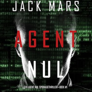 Agent Nul (Een Agent Nul Spionagethriller—Boek #1) - luisterboek