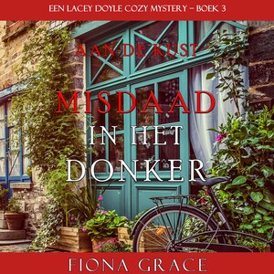 Misdaad in het Donker (Een Lacey Doyle Cozy Mystery – Boek 3) - luisterboek