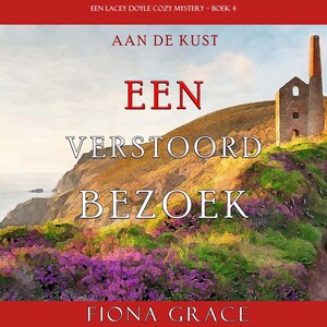 Een Verstoord Bezoek (Een Lacey Doyle Cozy Mystery—Boek 4) - luisterboek