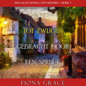 Tot Zwijgen Gebracht door een Spreuk (Een Lacey Doyle Cozy Mystery—Boek 7) - luisterboek