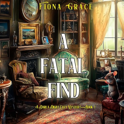 A Fatal Find (A Darla Digby Cozy Mystery—Book 1)