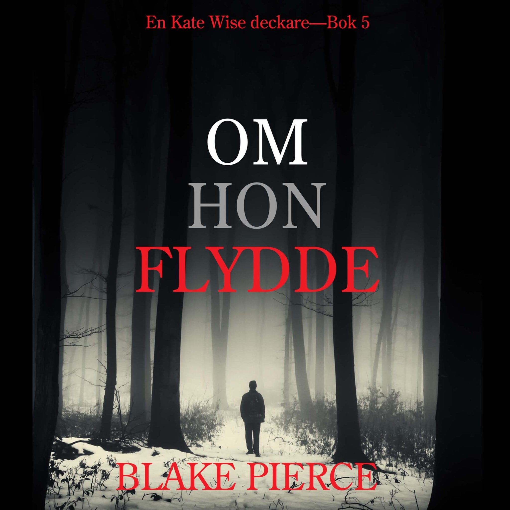 Om Hon Flydde (en Kate Wise deckare—Bok 5)