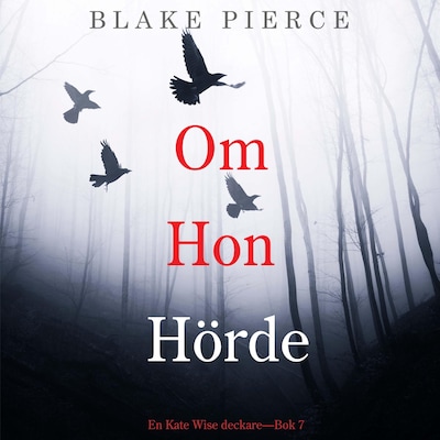 Om Hon Hörde (en Kate Wise deckare—Bok 7)