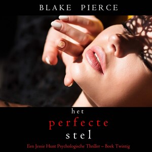Het perfecte stel (Een Jessie Hunt Psychologische Thriller – Boek Twintig) - luisterboek