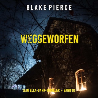 Weggeworfen (Ein Ella-Dark-Thriller – Band 9) als Hörbuch
