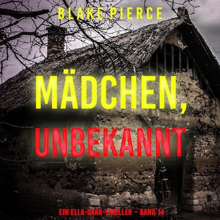 Mädchen, unbekannt (Ein Ella-Dark-Thriller – Band 14) als Hörbuch