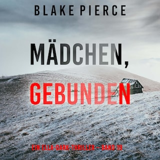 Mädchen, gebunden (Ein Ella-Dark-Thriller – Band 19) als Hörbuch
