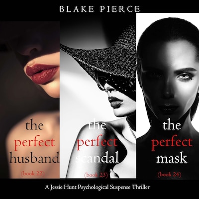 Jessie Hunt Psychological Suspense Bundle: The Perfect Husband (#22), The Perfect Scandal (#23), and The Perfect Mask (#24)