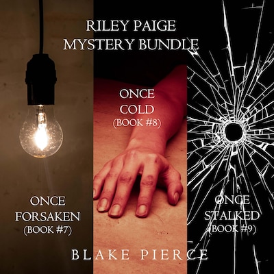 A Riley Paige Mystery Bundle: Once Forsaken (#7), Once Cold (#8) and Once Stalked (#9)