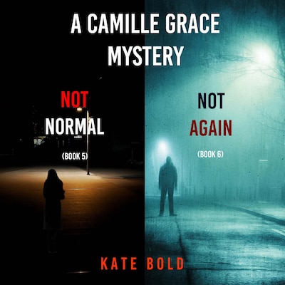 A Camille Grace FBI Suspense Thriller Bundle: Not Normal (#5) and Not Again (#6)