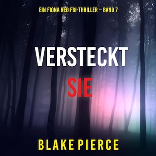 Versteckt Sie (Ein Fiona Red FBI-Thriller – Band 7) als Hörbuch