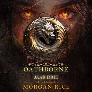 Oathborne: Jaar Drie (Boek 3 van de Oathborne Serie) - luisterboek