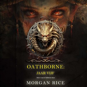 Oathborne: Jaar Vijf (Boek 5 van de Oathborne Serie) - luisterboek