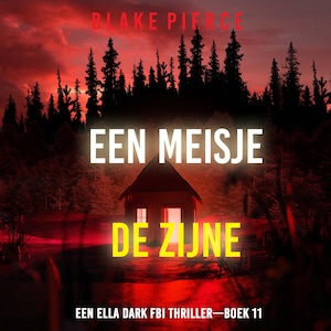 Een Meisje de Zijne (Een Ella Dark FBI Thriller—Boek 11) - luisterboek