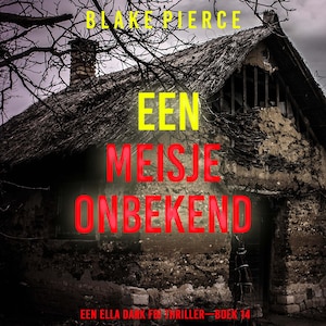 Een Meisje Onbekend (Een Ella Dark FBI Thriller—Boek 14) - luisterboek