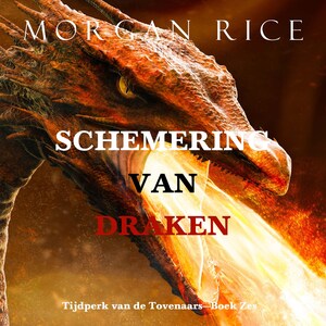 Schemering van Draken (Tijdperk van de Tovenaars—Boek Zes) - luisterboek