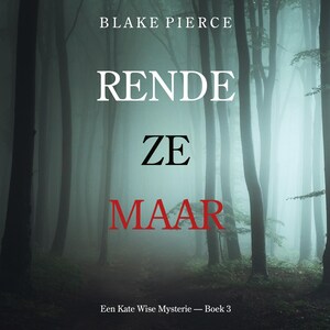 Rende Ze Maar (Een Kate Wise Mysterie — Boek 3) - luisterboek