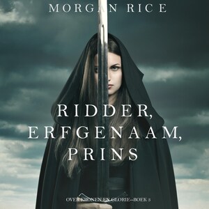 Ridder, Erfgenaam, Prins (Over Kronen en Glorie—Boek #3) - luisterboek