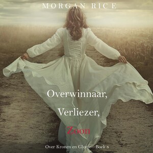 Overwinnaar, Verliezer, Zoon (Over Kronen en Glorie—Boek 8) - luisterboek