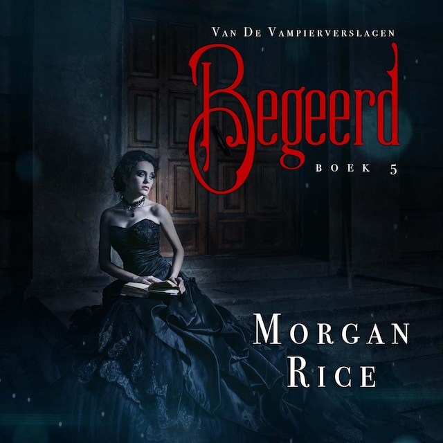 Book cover for Begeerd (Boek #5 van De Vampierverslagen)